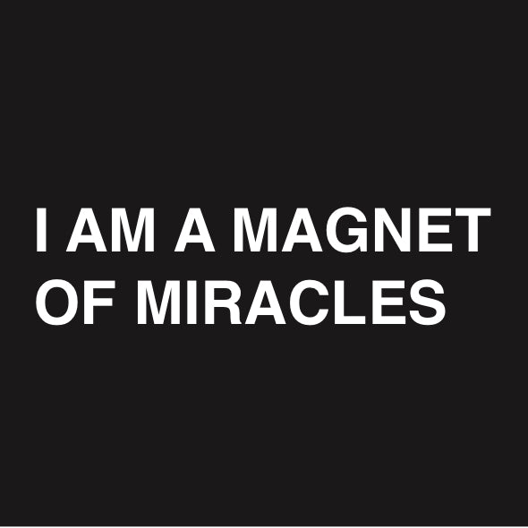I AM A MAGNET OF MIRACLES STICKER