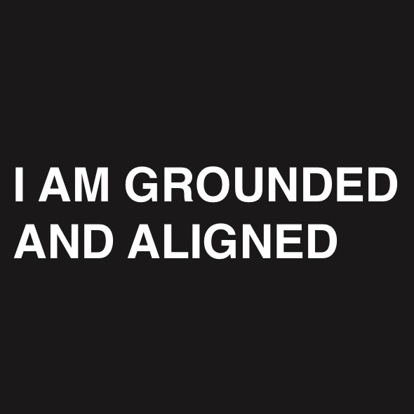 I AM GROUNDED AND ALIGNED STICKER