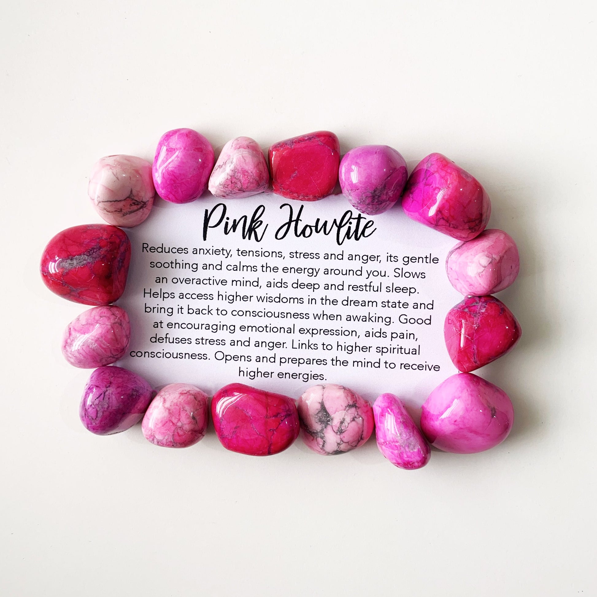 Pink Howlite is a great stone to reduce anxiety, tensions, stress and anger, it is gentle, soothing and calms the energy around you. It has a hugely calming influence helping to slow an over active mind, and in turn this can help to achieve a deep and restful sleep.  Listing 1 stone.