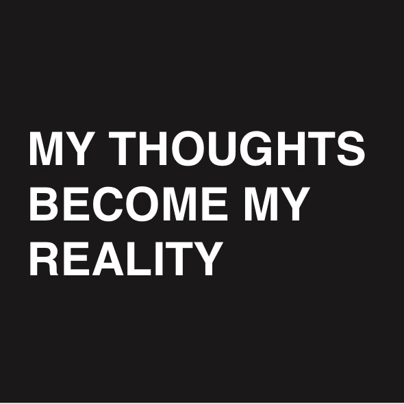 MY THOUGHTS BECOME MY REALITY STICKER